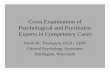 Cross Examination of Psychological and Psychiatric Experts ... Examining... · Cross Examination of Psychological and Psychiatric Experts in Competency Cases David W. Thompson, Ph.D.,