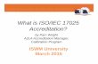 What is Accreditation is...What is Accreditation? The “tion” words • Registration: Procedure by which a registration body indicates relevant characteristics of a product, process