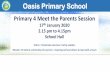 Primary 4 Meet the Parents Session MTP SLIDES.pdf · Oasis Primary School In summary: PSLE scores will be replaced by wider bands (ALs) from 2021 onwards. The PSLE score will reflect