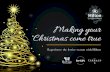Making your Christmas come true - Hilton · Making your Christmas come true ... The Next Steps Provisionally book your chosen festive event. Pay a deposit of £15.00 per person to