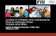 Anxiety in Children and Adolescents: How to Manage those ... Anxiety in Children and Adolescents: How