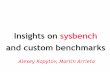 Insights on sysbench and custom benchmarks• both SQL and NoSQL (MongoDB, Tarantool) ... migrate to another DB vendor. sysbench tune automated OS/hardware tuning for stable, consistent