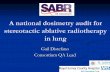 A national dosimetry audit for stereotactic ablative ... · A national dosimetry audit for stereotactic ablative radiotherapy in lung Gail Distefano Consortium QA Lead