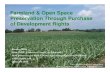 Farmland & Open Space Preservation Through Purchase of ......Farmland & Open Space Preservation Through Purchase of Development Rights Kendra Wills Kent/MSU Extension Land Use Educator