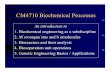 CM4710 Biochemical Processesdrshonna/cm4710f07/lectures/introduction.pdf · Old Science (1800-1940) • From the discovery of the role of microscopic life in fermentations to the