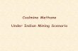 Coalmine Methane Under Indian Mining ScenarioX(1)S(da3nap0tlt301... · CMM under Indian Mining Scenario • In India coal is a reliable energy resource due to limited availability