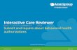 Interactive Care Reviewer - Amerigroup€¦ · Interactive Care Reviewer Submit and inquire about behavioral health authorizations AGPCARE-0133-19 502979MUPENMUB August 2019 Coverage