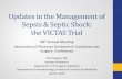 Updates in the Management of Sepsis & Septic Shock: the ... care for patients with sepsis and septic shock • Build upon prior knowledge of vasopressor and steroid use in sepsis and