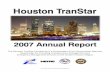 2007 transtar annual report final publicThis document is the 11th annual report for the Houston TranStar Transportation Management and Emergency Operations Center. This annual report