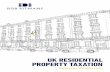 UK RESIDENTIAL PROPERTY TAXATION - BDB Pitmans · PROPERTY TAXATION Property tax in the UK can be complicated, especially for a non-UK resident corporate owner. We look at the taxation