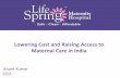 Lowering Cost and Raising Access to Maternal Care in Indiaquality, low cost maternity hospitals based in Hyderabad, India •Joint venture between HLL Lifecare Ltd. and Acumen Fund.