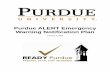 Purdue ALERT Emergency Warning Notification PlanEmergency Warning Notification Plan 3 Section 1: Plan Fundamentals 1.1 Introduction A) In accordance with Purdue University’s Integrated