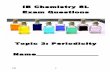 IB Chemistry SL Exam Questionsdochemistry.weebly.com/.../topic_3_-_exam_questions_sl_3.pdf · 2020-03-19 · IB Chemistry SL Exam Questions Topic 3: Periodicity Name_____ TD 2 2006