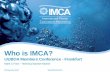Who is IMCA? - IJUBOA€¦ · Basic Safety Training & Vessel Induction IMCA SEL 007 Guidelines for Lifting Operations IMCA M 187 Investigation & Reporting of Incidents IMCA SEL 016