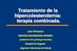 Tratamiento de la hipercolesterolemia: terapia combinada.€¦ · Tratamiento de la hipercolesterolemia: terapia combinada. Jose M Pascual SERVICIO DE MEDICINA INTERNA (Unidad de