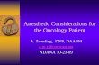 Anesthetic Considerations for the Oncology Patient Considerati… · Anesthetic Considerations for the Oncology Patient A. Zwerling, DNP, DAAPM a.to.z@comcast.net. NDANA 10-23-09