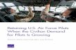 Retaining U.S. Air Force Pilots When the Civilian Demand ...€¦ · C O R P O R AT I O N Retaining U.S. Air Force Pilots When the Civilian Demand for Pilots Is Growing Michael G.