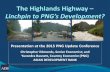 The Highlands Highway Linchpin to PNG’s Development?devpolicy.org/Events/2015/2015-PNG-Update/Presentations/Day-2/Pri… · vital to PNG’s efforts to promote inclusive growth?