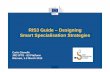 RIS3 Guide – Designing Smart Specialisation Strategies€¦ · RIS3 Guide – Designing Smart Specialisation Strategies Carlo Gianelle JRC IPTS - S3 Platform Warsaw, 1-2 March 2012
