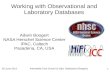 Working with Observational and Laboratory Databases€¦ · Working with Observational and Laboratory Databases Adwin Boogert NASA Herschel Science Center IPAC, Caltech Pasadena,