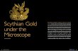 Scythian Gold - Royal Microscopical Society The special exhibition Scythians: Warriors of Ancient Siberia