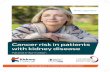 Cancer risk in patients - Renal Association€¦ · Cancer risk in patients with kidney disease Patient Information. This leaflet explains the risk of cancer in patients who have