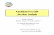 Guidelines for MSR Accident Analysis - Thorium Energy World€¦ · >Þ>Þ>Þ>Þ Accident analysis for Molten Salt Reactor has been investigated for major events of the experimental