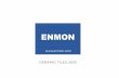 CERAMIC TILES 2019 - enmongroup.com€¦ · cludes ceramic tiles, granite tiles, sanitary ware, bathroom furniture and accessories, construction material (adhesives and waterproofing