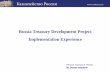 Russia Treasury Development Project Implementation Experience · Russia Treasury Development Project Implementation Experience - General description of Federal Treasury (FT) - Project