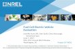Fuel Cell Electric Vehicle Evaluation - US Department of ...€¦ · Fuel Cell Electric Vehicle Evaluation Jennifer Kurtz (PI), Sam Sprik, Chris Ainscough, Genevieve Saur June 7,