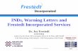 INDs, Warning Letters and Frestedt Incorporated Services€¦ · 5. Provides IRB (Institutional Review Board) assurance (approval before study begins) 6. Provides signed . FDA Form