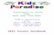 kidzparadise.orgkidzparadise.org/.../2015/03/Kidz-Paradise-Parent-Handbo…  · Web viewTo challenge and teach each child socially, emotionally, cognitively and physically so that