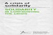A crisis of solidarity - jesuites.net€¦ · we also speak of a crisis of solidarity because some reactions are not only lacking in solidarity but are using the crisis to justify