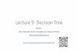 Lecture 9: Decision Tree - GitHub Pages tree.pdf · Decision tree building: ID3 algorithm •Algorithm framework •Start from the root node with all data •For each node, calculate