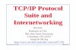 TCP/IP Protocol Suite and Internetworkingjain/cis677-98/ftp/e_8ip.pdf · The Ohio State University Raj Jain 1 TCP/IP Protocol Suite and Internetworking Raj Jain Professor of CIS The