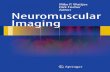 Neuromuscular Imaging€¦ · neuromuscular diseases in recent years. A large number of new genetic abnor-malities associated with dystrophic or nondystrophic myopathies have been
