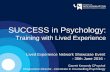 SUCCESS in Psychology - ALPS CETL · SUCCESS in Psychology: Training with Lived Experience. Lived Experience Network Showcase Event - 30th June 2016 - Garrett Kennedy CPsychol . Programme