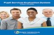 Pupil Services Evaluation SystemThe Pupil Services Evaluation System is parallel in format and rigor to the EE system. Profession-specific systems have been created and aligned to