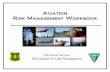 Aviation Risk Management Workbook - AAMS...Risk Management Workbook: This workbook is intended for use in the management of flight operations. Each section is designed to provide you