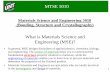 What is Materials Science and Engineering (MSE)?...Materials Science and Engineering 5010 (Bonding, Structure and Crystallography) What is Materials Science and Engineering (MSE)?