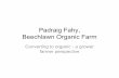 Padraig Fahy, Beechlawn Organic Farm · Padraig Fahy, Beechlawn Organic Farm Converting to organic-a grower farmer perspective. History of the Business ... Vision for where organic