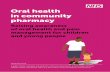 Oral health in community pharmacy...Oral health in community pharmacy Raising awareness of oral health and pain management for children and young people November 2016 A public health