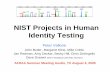 NIST Projects in Human Identity Testing · 2017-12-20 · NIST Projects in Human Identity Testing Peter Vallone John Butler, Margaret Kline, Mike Coble Jan Redman, Amy Decker, Becky