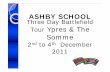 ASHBY SCHOOL Three Day Battlefield Tour Ypres & The Somme The Somme... · Itinerary: Day 3 ¾08:00 Breakfast, collect packed lunch and check out. ¾09:00 Depart for morning Battlefield