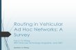 Routing in Vehicular Ad Hoc Networks: A Surveyrek/IoT/VANET_Routing_F15.pdf · Routing in Vehicular Ad Hoc Networks: A Survey Fan Li, Yu Wang IEEE Vehicular Technology Magazine, June