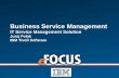 Business Service Management - eFOCUS · 2010-10-15 · IT service management (ITSM. or . IT services) is a discipline for managing information technology (IT) systems, philosophically