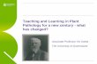 Teaching and Learning in Plant Pathology for a new century - what … · 2015-12-09 · Teaching and Learning in Plant Pathology for a new century - what has changed? Galea, V.J.
