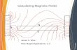 Calculating Magnetic Fields - Allianceorg.com Magnetic Fields.pdfOutline of proof that a magnetic field calculated by the Biot–Savart law will always satisfy Gauss's law for magnetism