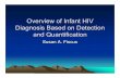 Overview of Infant HIV Diagnosis Based on Detection and ... · Diagnosis Based on Detection and Quantification Susan A. Fiscus. Model for HIV Assays in Resource-Poor Settings •Reference