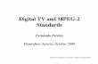 8 Digital TV MPEG2 Oct2008 - Instituto de Telecomunicaçõesfp/Klagenfurt/Slides/8_Digital_TV_MPEG2_Oct2008… · Decoder Control via PTS Decoder Control via PTS, DTS AUs STC MPEG-2